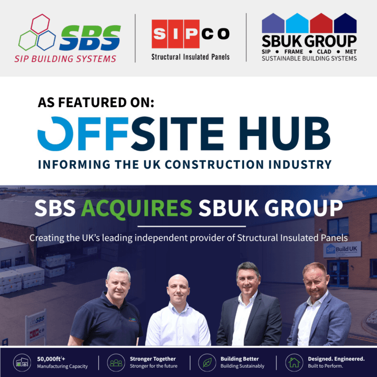 Offsite Hub reports on the acquisition of SBUK Group by SIP Building Systems, strengthening SIP manufacturing, design and installation across the UK.